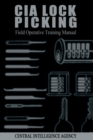 Image for CIA Lock Picking : Field Operative Training Manual