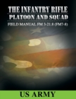 Image for Field Manual FM 3-21.8 (FM 7-8) the Infantry Rifle Platoon and Squad March 2007