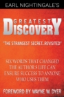 Image for Earl Nightingale&#39;s Greatest Discovery : Six Words that Changed the Author&#39;s Life Can Ensure Success to Anyone Who Uses Them
