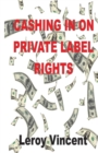Image for Cashing In On Private Label Rights