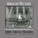Image for Dogs in My Life : The Photographs of John Tibule Mendes