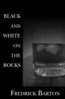Image for Black and white on the rocks: (with extreme prejudice)