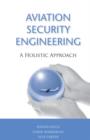 Image for Aviation security engineering: a holistic approach