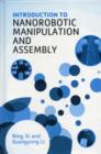 Image for Introduction to Nanorobotic Manipulation and Assembly