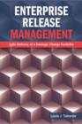 Image for Enterprise release management: agile delivery of a strategic change portfolio