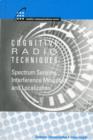 Image for Cognitive Radios Techniques: Spectrum Sensing, Interference Mitigation and Localization