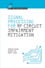 Image for Signal Processing for RF Circuit Impairment Mitigation