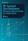 Image for RF Coaxial Slot Radiators: Modeling, Measurements, Applications