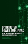 Image for Distributed Power Amplifiers for RF and Microwave Communications