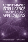 Image for Activity-based intelligence: principles and applications