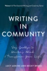 Image for Writing in Community : Say Goodbye to Writer&#39;s Block &amp; Transform Your Life