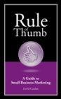 Image for Rule of Thumb: A Guide to Small Business Marketing