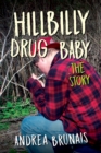 Image for Hillbilly drug baby  : the story
