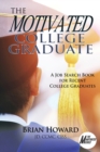 Image for The Motivated College Graduate