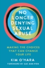 Image for No longer denying sexual abuse  : making the choices that can change your life