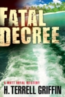 Image for Fatal Decree : A Matt Royal Mystery