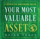 Image for Your Most Valuable Asset : 7 Steps to Growing Rich
