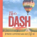 Image for The Dash : Making a Difference with Your Life