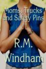 Image for Moms, Trucks and Safety Pins