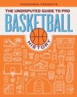 Image for FreeDarko Presents: The Undisputed Guide to Pro Basketball History