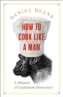 Image for How to Cook Like a Man