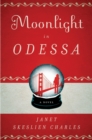 Image for Moonlight in Odessa: a novel