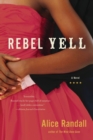 Image for Rebel Yell: a novel
