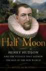 Image for Half moon: Henry Hudson and the voyage that redrew the map of the New World