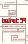 Image for Beirut 39 : New Writing from the Arab World