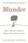 Image for Blunder: why smart people make bad decisions