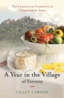Image for Year in the Village of Eternity: The Lifestyle of Longevity in Campodimele, Italy