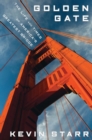 Image for Golden Gate: the life and times of America&#39;s greatest bridge