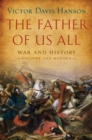 Image for The father of us all: war and history, ancient and modern