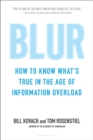 Image for Blur  : how to know what&#39;s true in the age of information overload