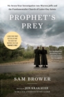 Image for Prophet&#39;s prey: my seven-year investigation into Warren Jeffs and the Fundamentalist Church of Latter Day Saints