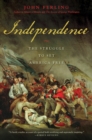Image for Independence  : the struggle to set America free