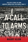 Image for A call to arms: mobilizing America for World War II