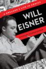 Image for Will Eisner: a dreamer&#39;s life in comics