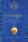 Image for Indigo: in search of the colour that seduced the world