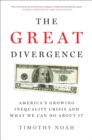 Image for The great divergence: America&#39;s growing inequality crisis and what we can do about it