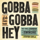 Image for Gobba Gobba Hey: a gob cookbook