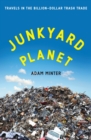 Image for Junkyard planet: travels in the billion-dollar trash trade