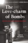 Image for The love-charm of bombs: restless lives in the Second World War