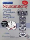 Image for Neuroanatomy : An Atlas of Structures, Sections, and Systems