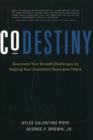 Image for CoDestiny : Overcome Your Growth Challenges by Helping Your Customers Overcome Theirs