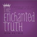 Image for The Enchanted Truth