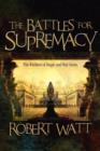 Image for The Battles for Supremacy : The Wielders of Magic and War Series