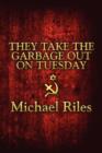 Image for They Take the Garbage Out on Tuesday