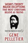 Image for Satan&#39;s Twenty Major Deceptions That Most Christians Believe as Truths