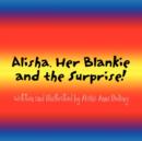 Image for Alisha, Her Blankie and the Surprise!